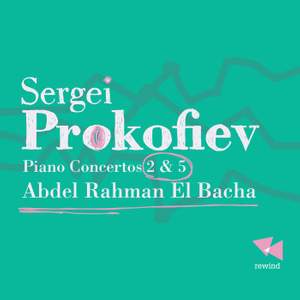 Prokofiev: Piano Concertos Nos. 2 & 5