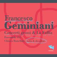 Geminiani: Concerti grossi & La Follia