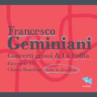 Geminiani: Concerti grossi & La Follia