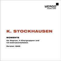 Stockhausen: Momente for soprano solo, four choral groups and 13 instrumentalists