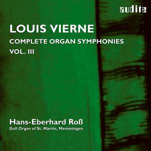 Vierne: Complete Organ Symphonies Volume 3