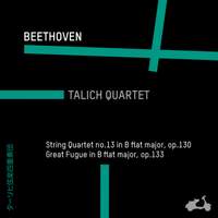 Beethoven: String Quartet No. 13 & Grosse Fuge