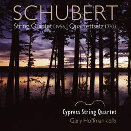 Schubert: String Quintet D956 & “Quartettsatz” D703