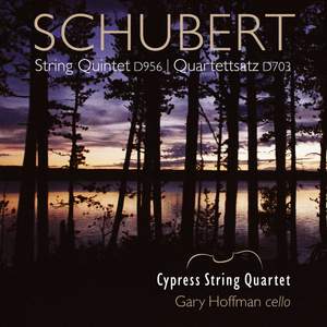 Schubert: String Quintet D956 & “Quartettsatz” D703