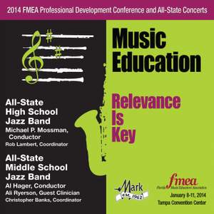 2014 Florida Music Educators Association (FMEA): All-State High School Jazz Band & All-State Middle School Jazz Band
