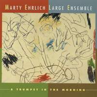 Marty Ehrlich: A Trumpet in the Morning