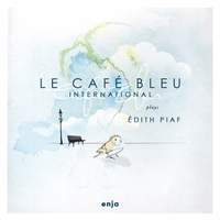 Le Café Bleu International Plays Edith Piaf
