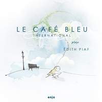 Le Café Bleu International Plays Edith Piaf