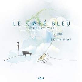 Le Café Bleu International Plays Edith Piaf