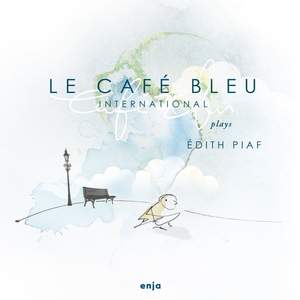 Le Café Bleu International Plays Edith Piaf