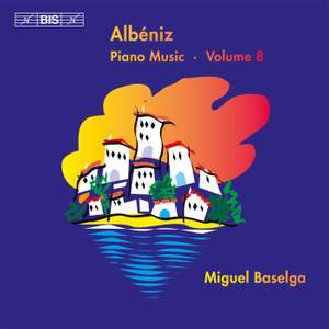 Albéniz - Complete Piano Music, Volume 8