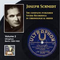 Joseph Schmidt: The Complete Recordings, Vol. 2 (Recorded 1930-1932) [Remastered 2014]
