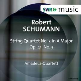 Schumann: String Quartet No. 3 in A major, Op. 41 No. 3