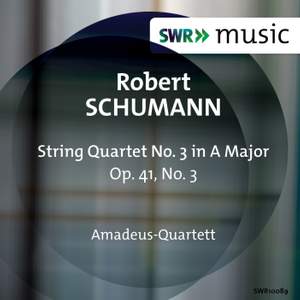Schumann: String Quartet No. 3 in A major, Op. 41 No. 3