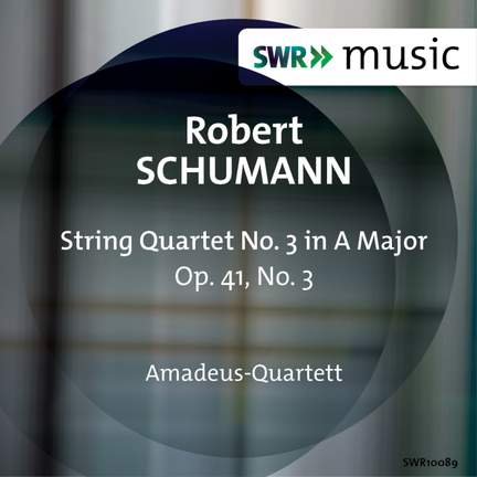 Schumann: String Quartet No. 3 in A major, Op. 41 No. 3