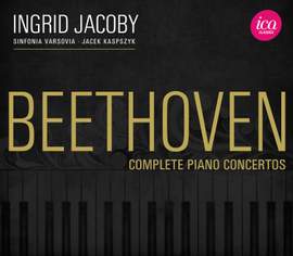 Ingrid Jacoby plays the Complete Beethoven Concertos