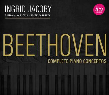 Ingrid Jacoby plays the Complete Beethoven Concertos