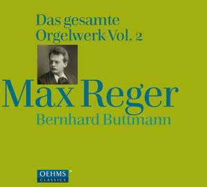 Max Reger: Complete Organ Works Volume 2