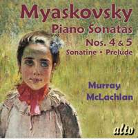 Myaskovsky: Piano Sonatas Nos. 4, 5 & Sonatine