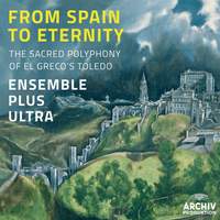 From Spain to Eternity - The Sacred Polyphony of El Greco's Toledo