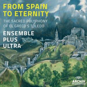 From Spain to Eternity - The Sacred Polyphony of El Greco's Toledo