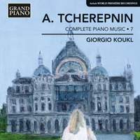 Tcherepnin: Complete Piano Music Volume 7