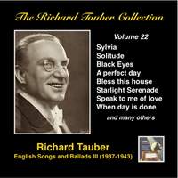 The Richard Tauber Collection, Vol. 22 - English Songs & Ballads III (Recorded 1937-1943)