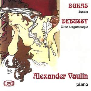 Debussy: Suite bergamasque & Dukas: Piano Sonata