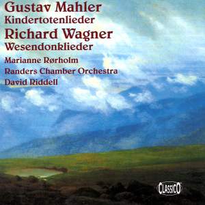 Mahler: Kindertotenlieder & Wagner: Wesendoncklieder
