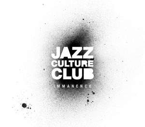 Jazz Culture Club: Immanence