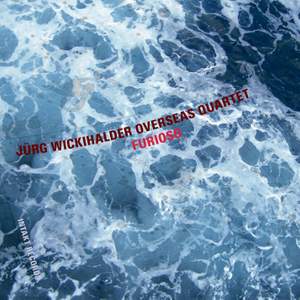 Jurg Wickihalder Overseas Quartet: Furioso
