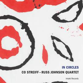 Co Streiff - Russ Johnson Quartet: In Circles