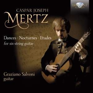 Mertz: Dances, Nocturnes and Etudes for Six‐String Guitar