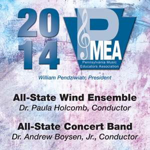 2014 Pennsylvania Music Educators Association (PMEA): All-State Wind Ensemble & All-State Concert Band