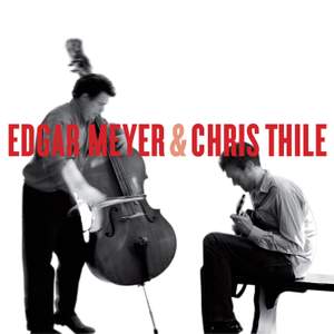 Edgar Meyer and Chris Thile