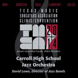 2014 Texas Music Educators Association (TMEA): Carroll High School Jazz Orchestra [Live]