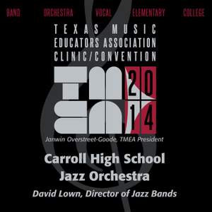 2014 Texas Music Educators Association (TMEA): Carroll High School Jazz Orchestra [Live]