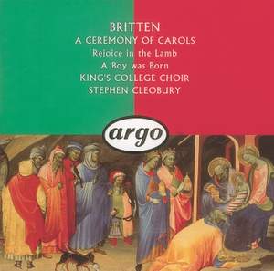 Britten: A Ceremony of Carols, Rejoice in the Lamb & A Boy Was Born