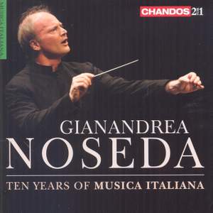 Gianandrea Noseda: Ten Years of Musica Italiana