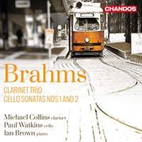 Brahms: Cello Sonatas & Clarinet Trio