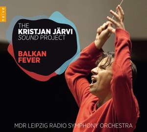 The Kristjan Järvi Sound Project - Balkan Fever