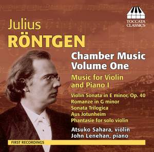 Julius Röntgen: Chamber Music, Volume One