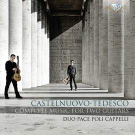 Castelnuovo‐Tedesco: Complete Music for Two Guitars