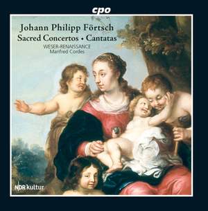 Johann Philipp Förtsch: Sacred Concertos & Cantatas