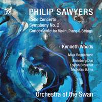 Philip Sawyers: Cello Concerto & Symphony No. 2