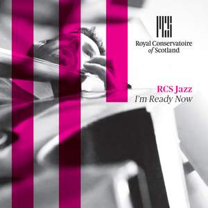 RCS Jazz: I’m Ready Now