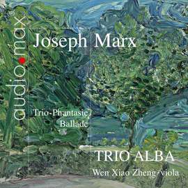 Joseph Marx: Trio-Phantasie & Ballade for Piano Quartet