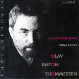 Olav Anton Thommessen: A Glass Bead Game & From Above