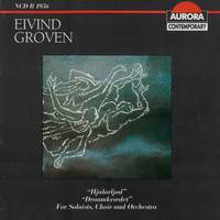Eivind Groven: Hjalarljod Overture & Draumkvædet