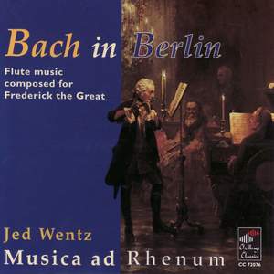 Bach in Berlin: Flute music composed for Frederick the Great